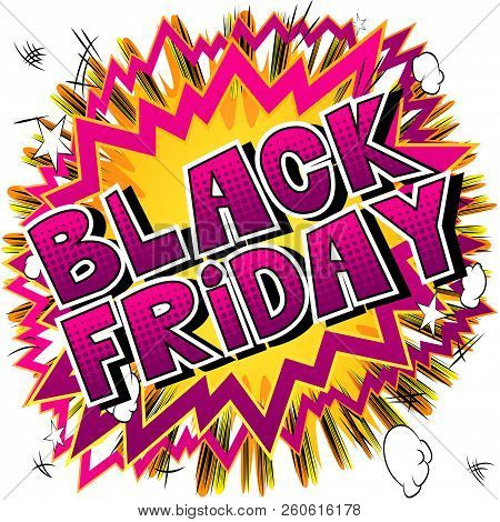 Black Friday - Vector Illustrated Comic Book Style Phrase.