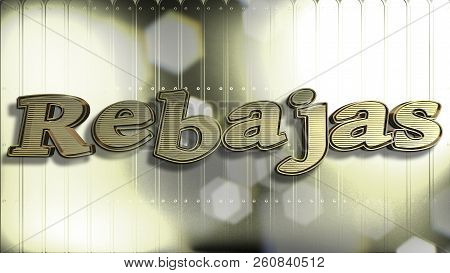Rebajas Gold Text : Sale Word In Spanish, 3d Text And Golden Background