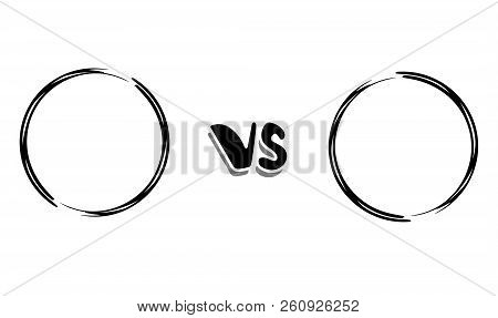 Versus Template. Vs Screen With Empty Space. Battle Background With Round Frames For Contestants Nam