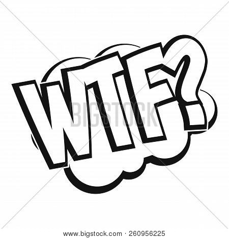 Wtf, Comic Book Bubble Text Icon. Simple Illustration Of Wtf, Comic Book Bubble Text Icon For Web