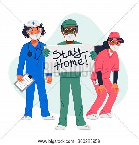 Stay Home. Tired Doctors And Nurse With Stay Home Sign. Medical Team In Conditions Of Coronavirus Pa