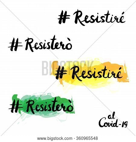Resistire And Resistero, I Will Survive In Spanish And In Italian, Slogans That Inspire The People I