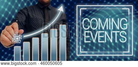Handwriting Text Coming Events. Business Idea Happening Soon Forthcoming Planned Meet Upcoming In Th