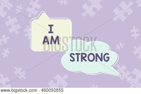 Inspiration Showing Sign I Am Strong. Internet Concept Have Great Strength Being Healthy Powerful Ac