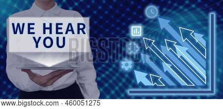 Text Sign Showing We Hear You. Business Concept Listening Intently Professional Counselling Expert A