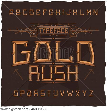 Vintage Label Font Named Gold Rush. Good To Use In Any Creative Labels.