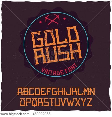 Vintage Label Font Named Gold Rush. Good To Use In Any Creative Labels