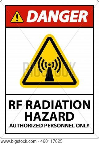 Danger Rf Radiation Hazard Authorized Only Sign On White Background