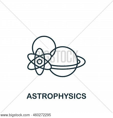 Astrophysics Icon. Line Simple Science Icon For Templates, Web Design And Infographics