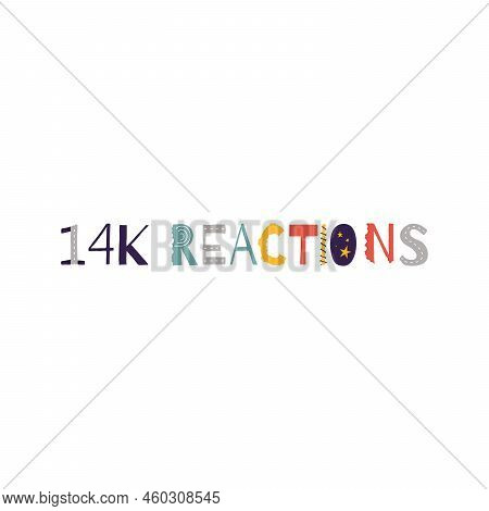 14K Reactions Vector Art Illustration Celebration Sign Label With Fantastic Font. Vector Illustratio