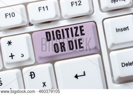 Writing Displaying Text Digitize Or Die. Word For Embrace The Digital Evolution Or Get Beaten By Com