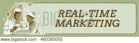 Inspiration Showing Sign Real Time Marketing. Word For Creating A Strategy Focused On Current Releva