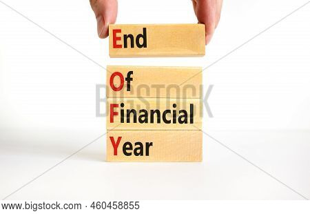 Eofy End Of Financial Year Symbol. Concept Words Eofy End Of Financial Year On Wooden Blocks On Beau