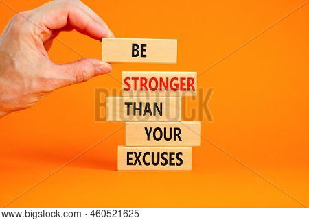 Be Stronger Symbol. Concept Words Be Stronger Than Your Excuses On Wooden Blocks On A Beautiful Oran