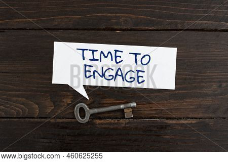 Sign Displaying Time To Engage. Business Overview Right Moment For Get A Compromise Engagement With 