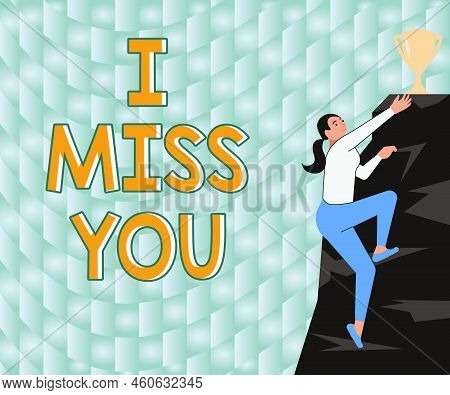 Sign Displaying I Miss You. Business Idea Feeling Sad Because You Are Not Here Anymore Loving Messag