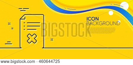 Reject File Line Icon. Abstract Yellow Background. Decline Document Sign. Delete File. Minimal Rejec