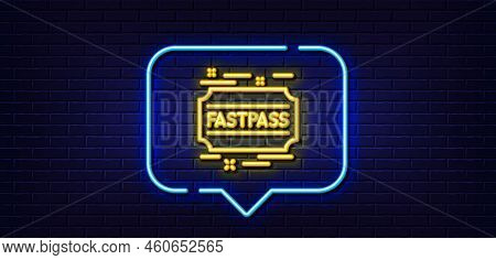 Neon Light Speech Bubble. Fastpass Line Icon. Amusement Park Ticket Sign. Fast Track Symbol. Neon Li