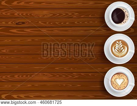 Background With Three Cups Of Coffee On Wood Table Top View With Place For Text Editabl