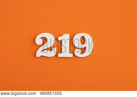 Number 219 - On Orange Foam Rubber Background