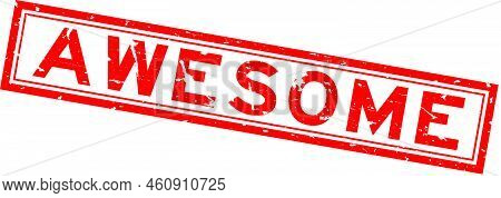 Grunge Red Awesome Word Square Rubber Seal Stamp On White Background
