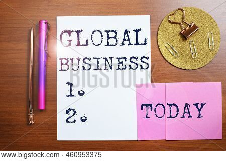 Text Sign Showing Global Businesstrade And Business System A Company Doing Across The World. Interne