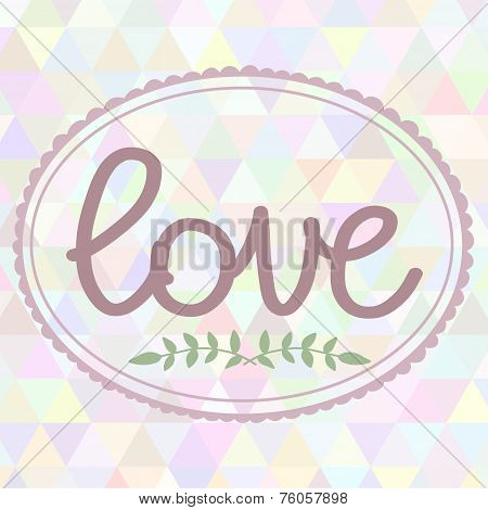 Hand drawn illustration with ornament love sign with triangles backdrop. Graphic colorful pastel col