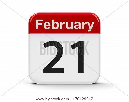Calendar web button - The Twenty First of February - International Mother Language Day three-dimensional rendering 3D illustration