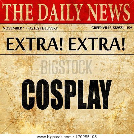 Cosplay, newspaper article text