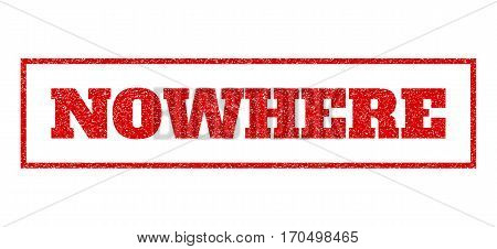 Red Rubber Seal Stamp With Nowhere Text. Vector Message Inside Rectangular Banner. Grunge Design And