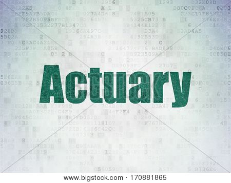 Insurance concept: Painted green word Actuary on Digital Data Paper background