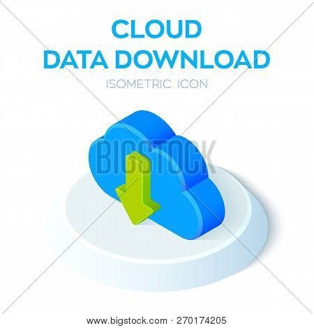 Cloud Data Download Icon. 3d Isometric Cloud With Download Arrow. Created For Mobile, Web, Decor, Pr