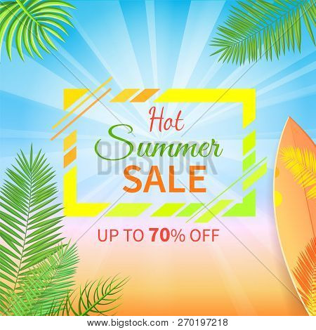 Hot Summer Sale Up To 70 Percent Off Promo Poster On Background Of Blue Sky, Palm Leaves And Surfboa