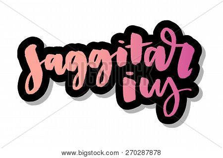Vector Illustration. Zodiacal Constellation Icon. Saggitarius Zodiac Sign Lettering Calligraphy