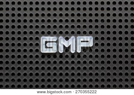 Black Color Pegboard With White Letter In Word Gmp (abbreviation Of Good Manufacturing Practice)