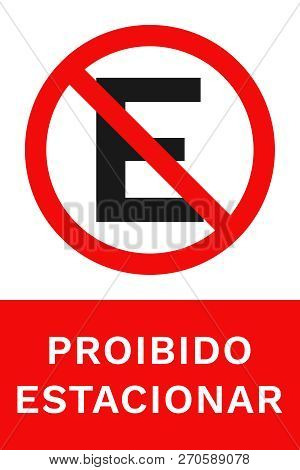 Proibido Estacionar Sign. Letter E In Red Crossed Out Circle. Vertical Signboard. Vector.