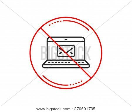 No Or Stop Sign. E-mail Line Icon. Message Correspondence Sign. Communication Symbol. Caution Prohib
