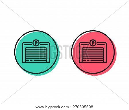 Parking Garage Line Icon. Auto Park Sign. Car Place Symbol. Positive And Negative Circle Buttons Con