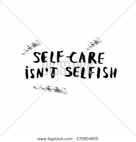 7704306 Vector Quote. Self-care Isn't Selfish.