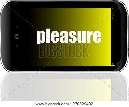 Business Concept. Word Pleasure . Detailed Modern Smartphone