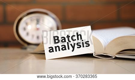 Batch Analysis Concept Text On A White Background With A Clock And An Open Book