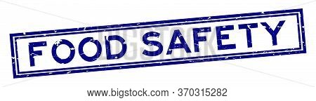 Grunge Blue Food Safety Word Rubber Seal Stamp On White Background