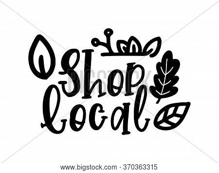 Shop Local Hand Drawn Text And Doodles Badges, Logo, Icons. Handwritten Modern Vector Brush Letterin