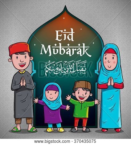 Eid Mubarak Greeting Card Cartoon Of Moslem Family With Calligraphy (taqabbal Allahu Minna Wa Minkum