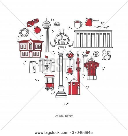 Landmarks Of Ankara, Turkey. Famous Turkish Symbols In The Heart Shaped Composition. Travel To Turke