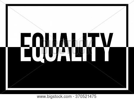 A Black And White Text Illustration About Equality And Togetherness Against Discrimination And Racia