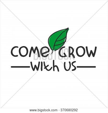 Come Grow With Us. Banner For A Recruitment Ad. Heading For Human Resources Documents. Recruitment, 