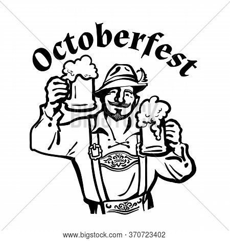 Oktoberfest Text Above Heerful Bavarian Man With Two Beer Mugs. October Fest Beer Emblem. Hand Drawn