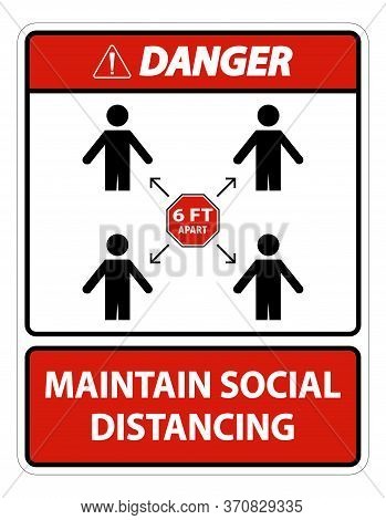 Danger Maintain Social Distancing, Stay 6ft Apart Sign,coronavirus Covid-19 Sign Isolate On White Ba