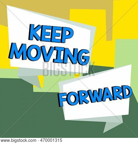 Text Caption Presenting Keep Moving Forward. Business Concept Invitation Anyone Not Complexing Thing